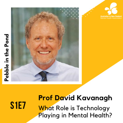 S1:E7 | Prof David Kavanagh: What Role is Technology Playing in Mental Health?