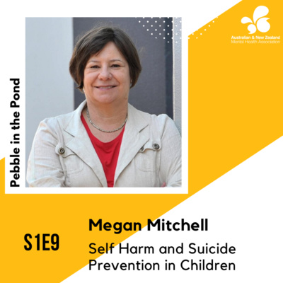 S1:E9 | Megan Mitchell: Self Harm and Suicide Prevention in Children