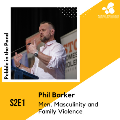 S2:E1 | Phil Barker: Men, Masculinity and Family Violence