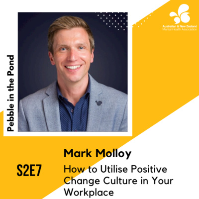 S2:E7 | Mark Molloy: How to Utilise Positive Change Culture in Your Workplace