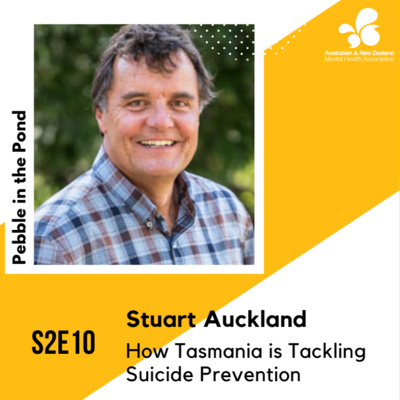 S2:E10 | Stuart Auckland: How Tasmania is Tackling Suicide Prevention