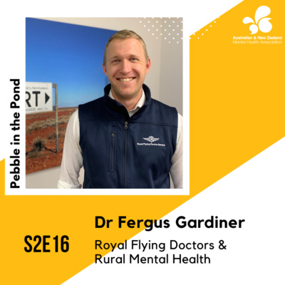 S2:E16 | Dr Fergus Gardiner: Royal Flying Doctors & Rural Mental Health