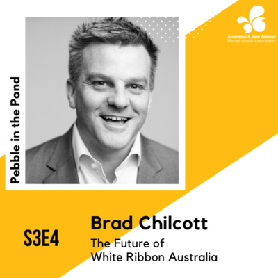 S3:E4 | Brad Chilcott: The Future of White Ribbon Australia