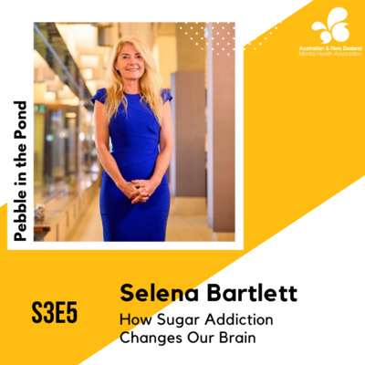 S3:E5 | Selena Bartlett: How Sugar Addiction Changes Our Brain